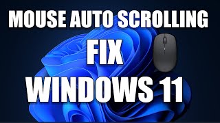 how to fix or stop your mouse auto scrolling problem in windows 11