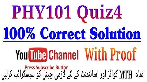 PHY101 Quiz4 100% correct answers Confirmed|| virtual University| vu phy101quiz4