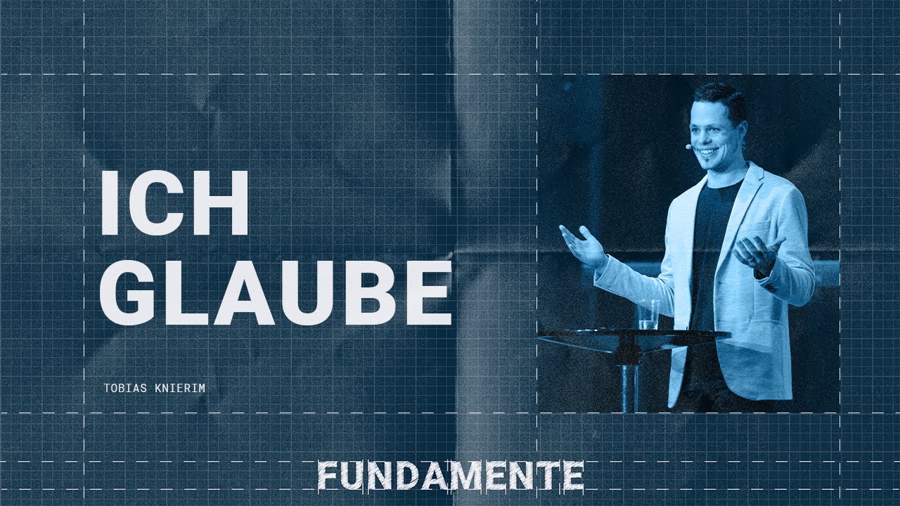Ich glaube | Fundamente | Tobias Knierim | Ecclesia Church - YouTube