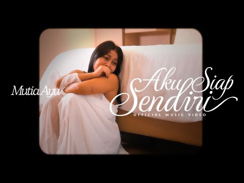 Mutia Ayu - Aku Siap Sendiri (OFFICIAL MUSIC VIDEO)