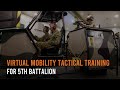 Virtual mobility tactical training for 5th battalion