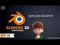 EP45 Explode Modifier In Blender 3D In Hindi