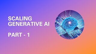 Scaling Generative AI Part 1: Why It Matters and How to Approach It