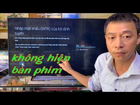 Sửa Lỗi không hiên bàn phím ảo Trên Tivi Sony khi cài Wifi.