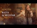 Sarah Beatriz - Basta Acreditar | Live Estações