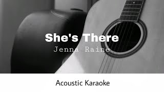 Jenna Raine - She's There (Acoustic Karaoke)