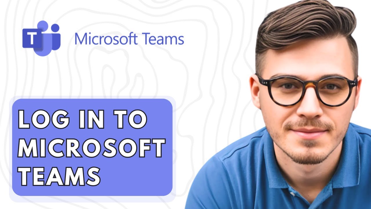 How To Log In To Microsoft Teams [2026 Guide]