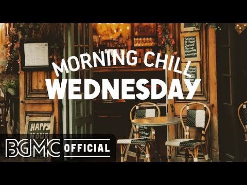 WEDNESDAY MORNING CHILL JAZZ: Sweet Jazz & Mellow Bossa Nova Music for Happy Morning