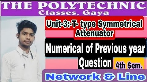 LEC :-23//Unit:-3# Numerical of Previous year question T- type Symmetrical Attenuator -by Anshu sir.