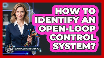 How To Identify An Open-Loop Control System?