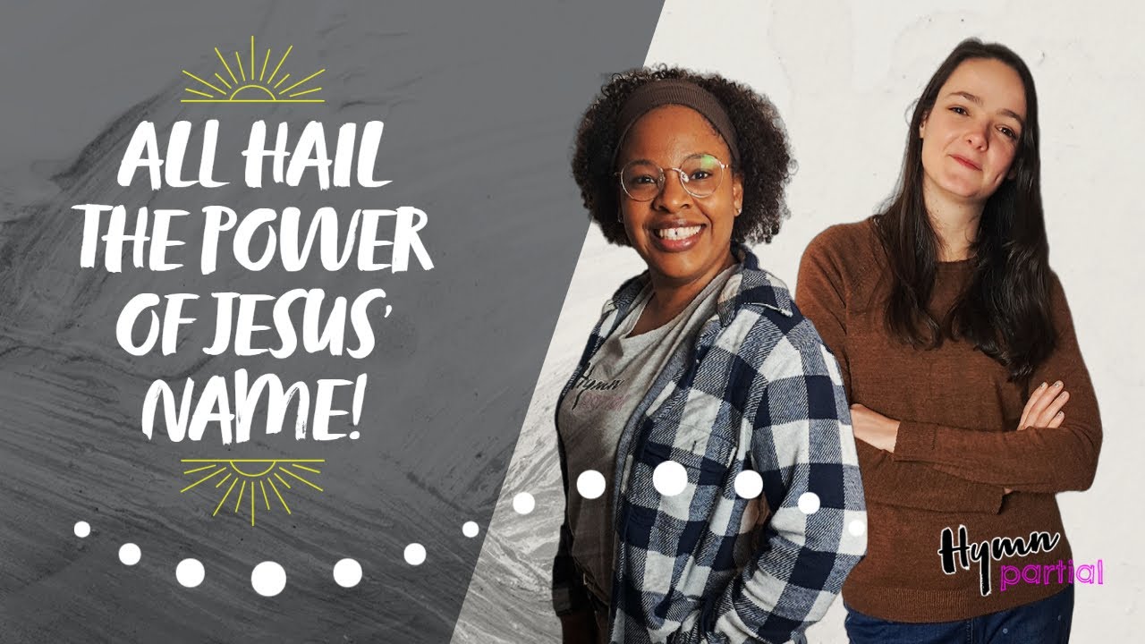 All Hail the Power of Jesus' Name! | Hymnpartial Ep103 'The Hope of Glory'