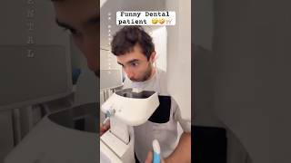 Funny Dental Patient 🤪🥴