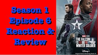 The Falcon And The Winter Soldier- Episode 6 - One World, One People- Reaction and Review!