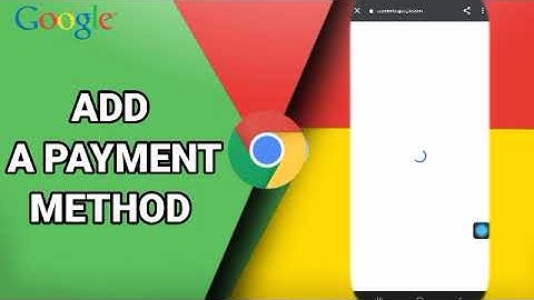 How To Add Payment Method On Google Chrome App