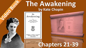 The Awakening Audiobook by Kate Chopin (Chs 21-39)