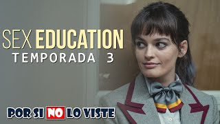 Por si no lo viste: Sex Education (Temporada 3) Por si no lo viste: Sex Education (Temporada 3)