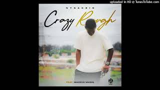 Crazy Rough Ntsakzin X Massve Musiq