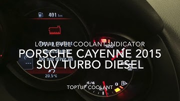 Porsche Cayenne 2015 SUV Turbo Diesel - Low Level Coolant, Topup