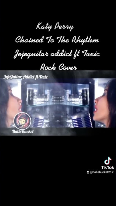 Rock Cover Katy Perry - Chained To The Rhythm Jejeguitar addict ft Toxic Team