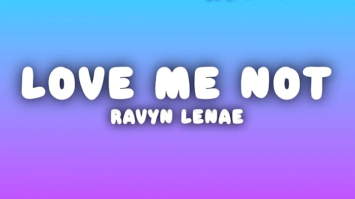 Ravyn Lenae - Love Me Not (Lyrics)
