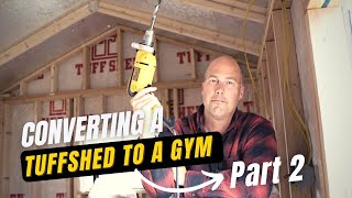 Converting a TuffShed into a Gym: Part 2