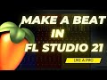 How to make a beat in fl studio 21 step by step