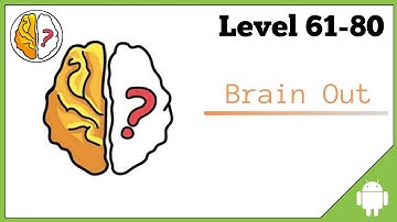 Brain Out Gameplay Walkthrough Android Level 61-80