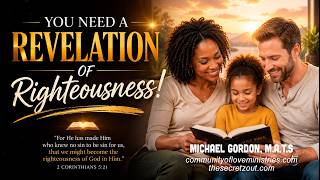 You Need a Revelation of Righteousness! | Understanding Your Identity in Christ