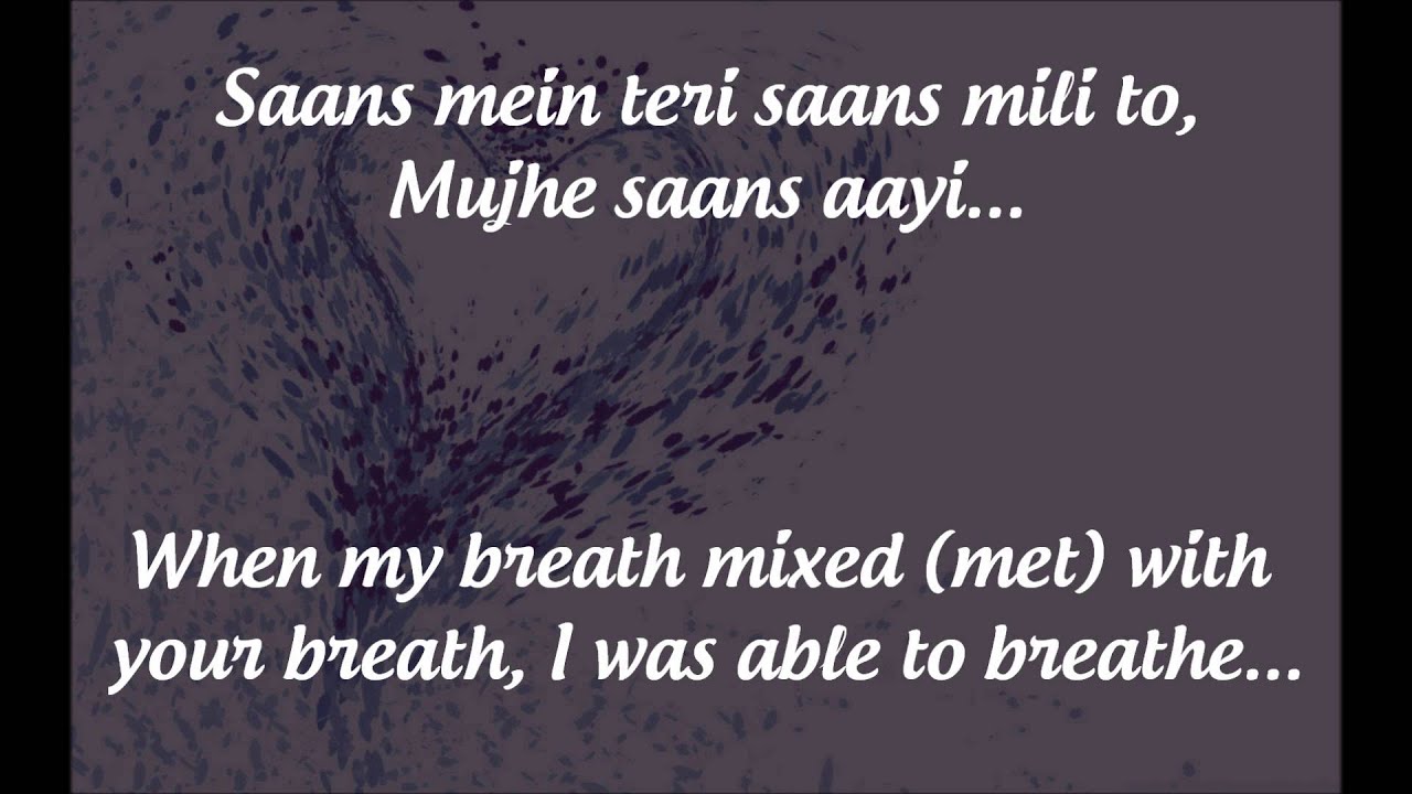 "Saans" Lyrics & English Translation "Jab Tak Hai Jaan" 2012