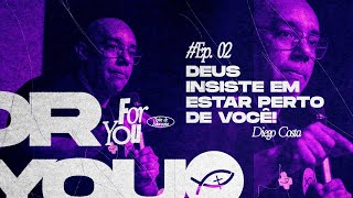 “DEUS INSISTE EM ESTAR PERTO DE VOCÊ.” (DIEGO COSTA) — FOR YOU 02 // COLO DE DEUS