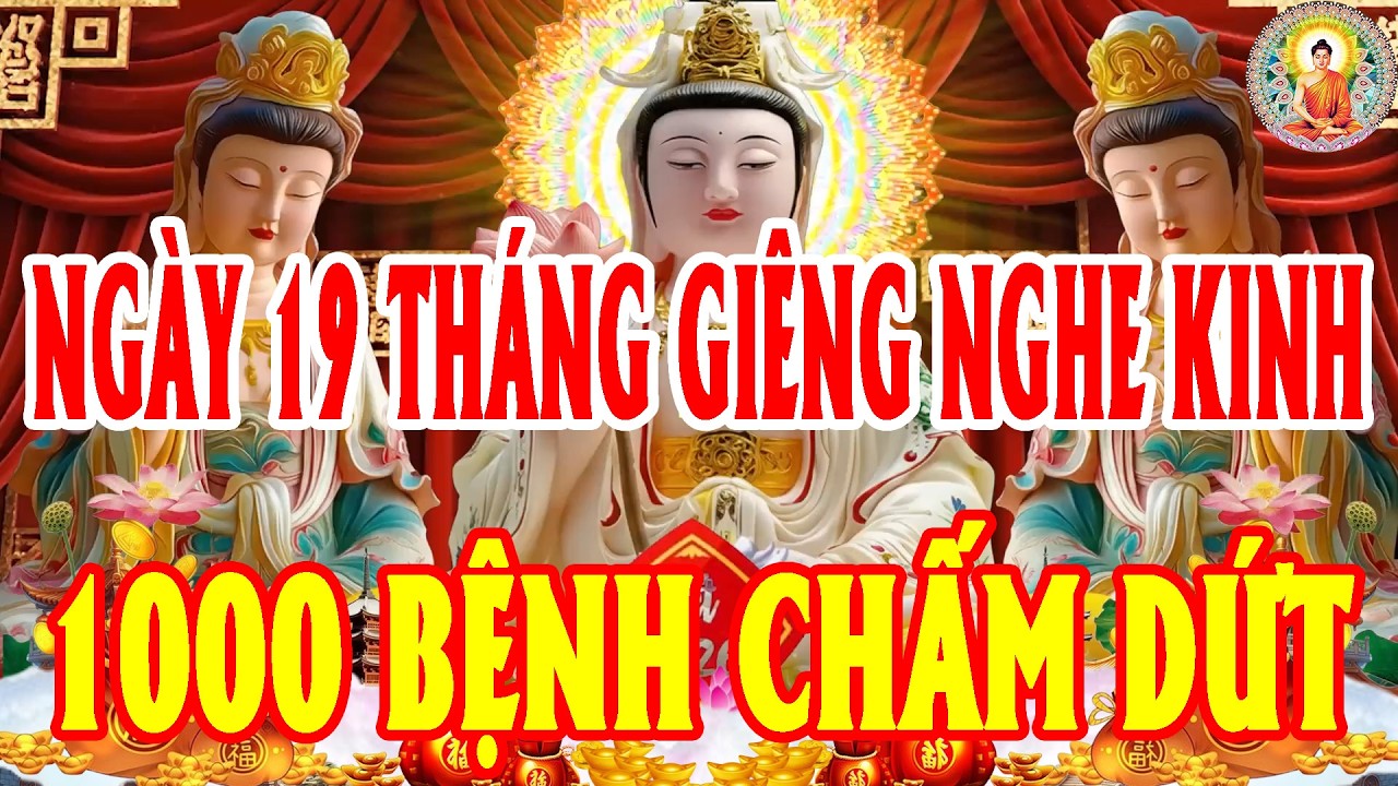 CHIỀUNgày 19ThángGiêng Mở Kinh SámHối Phật TổCứuĐộ HếtKhổHếtBệnh CảNhà BìnhAnMạnhKhỏeTàiLộc ĐổVềÀoÀo