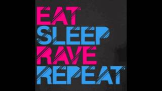 Eat, Sleep, Rave, Repeat Mix - Dj Kickks