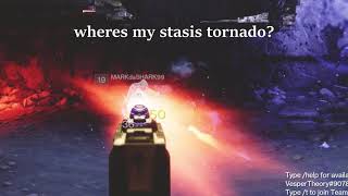 My Stasis Tornado Just Doesn't Want To Do It's Job Sometimes...