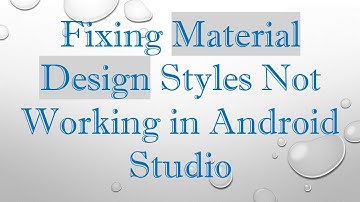 Fixing Material Design Styles Not Working in Android Studio