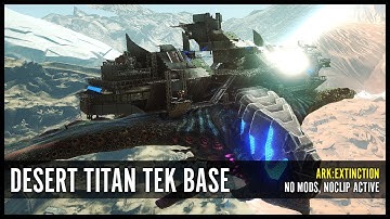 Desert Titan Tek Base - ARK:Extinction PvE Base (NO MODS)