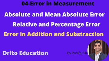 04_Absolute Error, Mean Absolute Error, Percentage error | Pankaj sir | Orito | Physics 11th Class