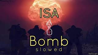 ISA - Bomb // S L O W E D