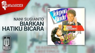 Nani Sugianto - Biarkan Hatiku Bicara (Official Karaoke Video)