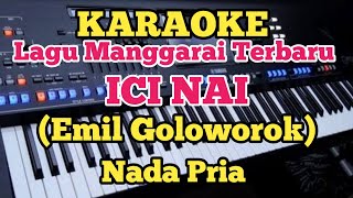 Karaoke ICI NAI - Emil Goloworok - Nada Pria