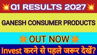 Ganesh Consumer Q1 Results🔴Ganesh Consumer Results🔴Ganesh Consumer Share Latest News🔴Ganesh Consumer