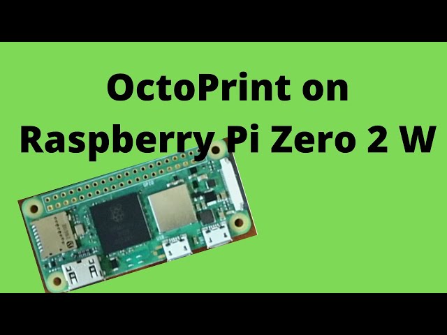 Running Octoprint on Raspberry Pi Zero 2 W - NotEnoughTech