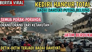 JATIM BERDUKA ! BARU TERJADI BADAI DAHSYAT HANCURKAN KEDIRI HARI INI HUJAN ES KEDIRI