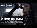 ONCE HUMAN "Sledgehammer" - Official Music Video