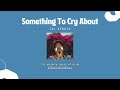 Something To Cry About Tai Verdes Thaisub mp3