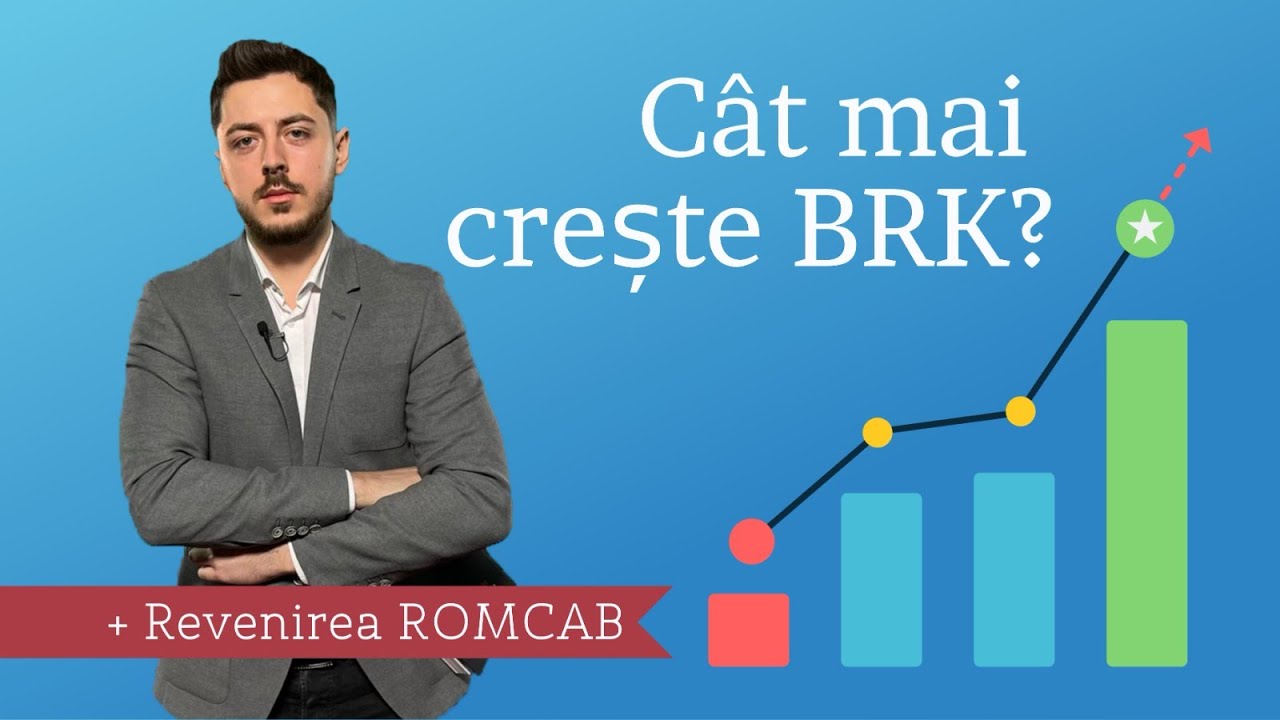 Cat mai creste BRK ? + Revenirea ROMCAB
