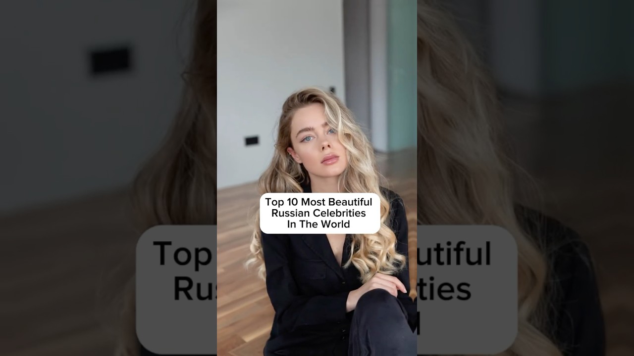 Top 10 Most Beautiful Russian Celebrities In The World 🇷🇺❤️‍🔥 