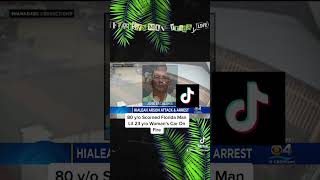 80 y/o Scorned Florida Man Lit 23 y/o Woman’s Car On Fire