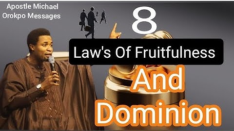 8 Laws Of Fruitfulness and Dominion 👁️ by Apostle Michael Orokpo