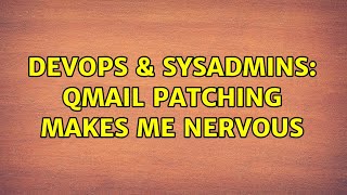 Celebrity DevOps & SysAdmins: Qmail Patching Makes me Nervous (3 Solutions!!) Profile