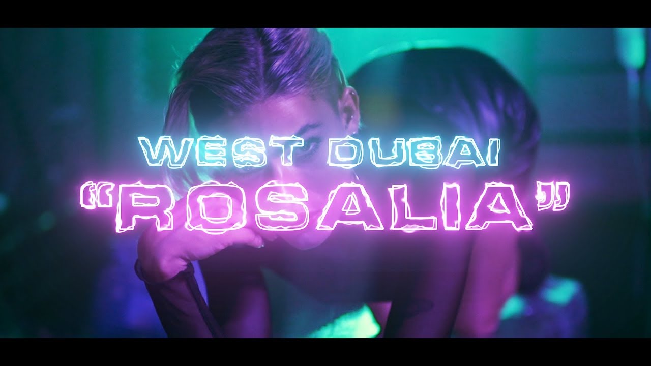 we t dubai rosalia video oficial youtube we t dubai rosalia video oficial youtube